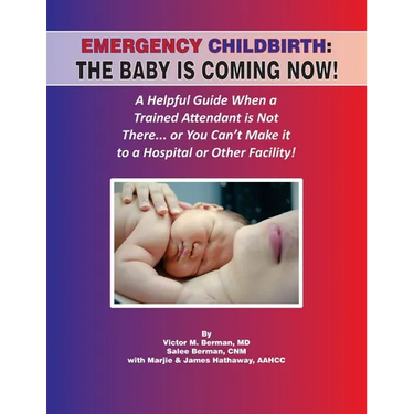 Emergency Childbirth: The Baby Is Coming Now!