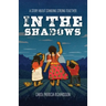 In the Shadows: A Story About Standing Strong Together