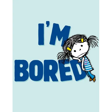 I'm Bored
