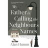 My Father is Calling the Neighbours Names