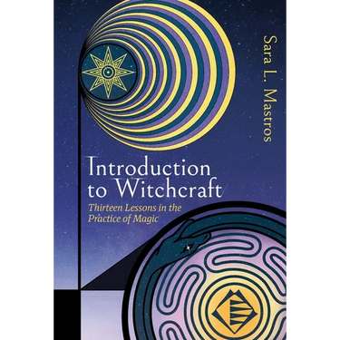 Introduction to Witchcraft: Thirteen Lessons in the Practice of Magic
