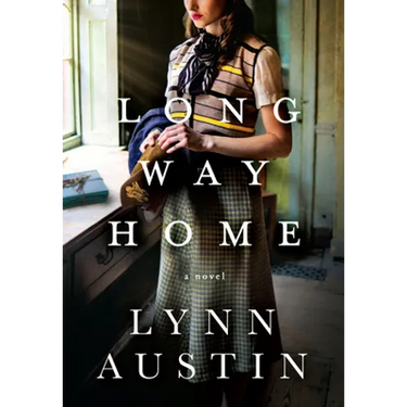 Long Way Home: A Poignant Novel of Courage and Compassion in the Shadow of WWII
