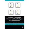 Dialogue Therapy for Couples and Real Dialogue for Opposing Sides: Methods Based on Psychoanalysis and Mindfulness