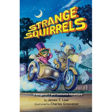 Strange Squirrels: A Kangaroo 7 and Slothette Adventure