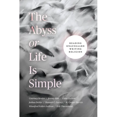 The Abyss or Life Is Simple: Reading Knausgaard Writing Religion