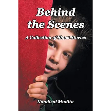 Behind the Scenes: A Collection of Short Stories