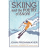 Skiing and the Poetry of Snow