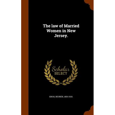 The law of Married Women in New Jersey.
