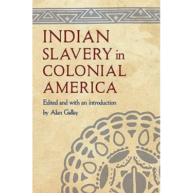 Indian Slavery in Colonial America
