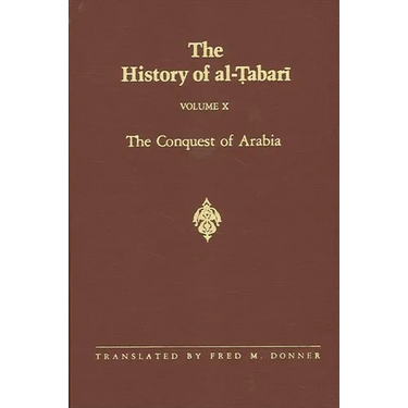 The History of al-Ṭabarī Vol. 10: The Conquest of Arabia: The Riddah Wars A.D. 632-633/A.H. 11
