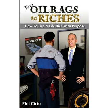 From Oil Rags To Riches: How to Live a Life Rich with Purpose