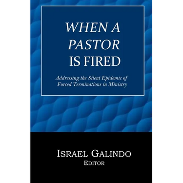 When a Pastor is Fired: Addressing the Silent Epidemic of Clergy Forced Terminations