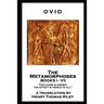 Ovid - The Metamorphoses. Books I - VII: 'The cause is hidden; the effect is visible to all''
