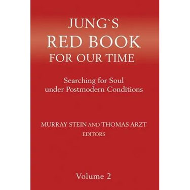 Jung`s Red Book For Our Time: Searching for Soul under Postmodern Conditions Volume 2
