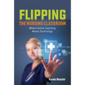Flipping the Nursing Classroom