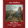 Ben-Hur: A Tale of the Christ.(1880) NOVEL By Lew Wallace (Original Version)
