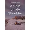 A Chip on My Shoulder