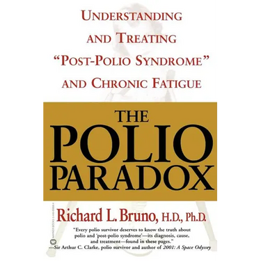 The Polio Paradox: Understanding and Treating "Post-Polio Syndrome" and Chronic Fatigue