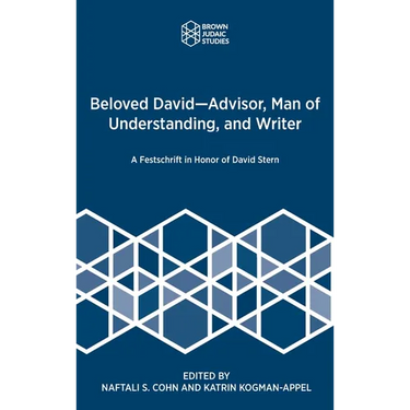 Beloved David-Advisor, Man of Understanding, and Writer: A Festschrift in Honor of David Stern
