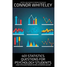 401 Statistics Questions For Psychology Students: A Guide To Psychology Research Methods, Psychometrics And More