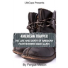 American Trapper: The Life and Death of American Frontiersman Hugh Glass
