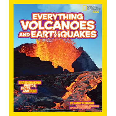National Geographic Kids Everything Volcanoes and Earthquakes: Earthshaking Photos, Facts, and Fun!