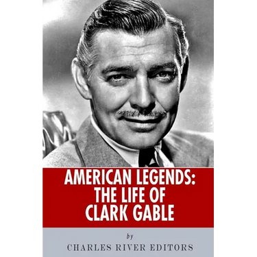 American Legends: The Life of Clark Gable