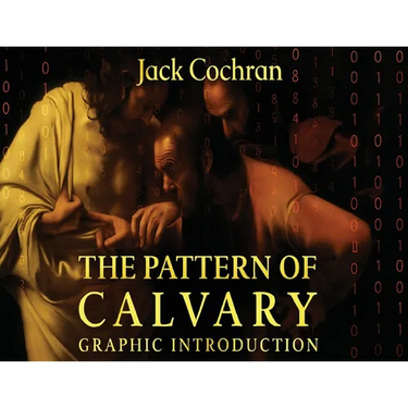 The Pattern Of Calvary: Graphic Introduction