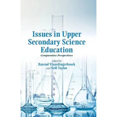 Issues in Upper Secondary Science Education: Comparative Perspectives