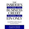 The Insider's Guide to Business Credit Using an EIN Only: Get Tradelines, Credit Cards, and Loans for Your Business with No Personal Guarantee