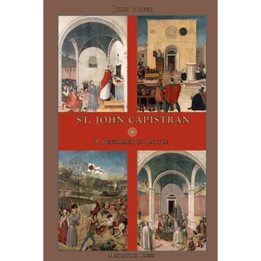 St. John Capistran: A Reformer in Battle