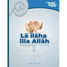 Lā ilāha illa Allāh: Worship Your Lord
