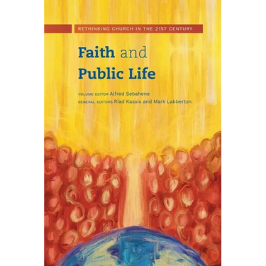 Faith and Public Life: Rethinking Church in the 21st Century