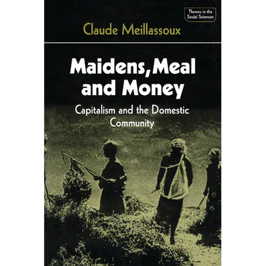 Maidens, Meal, and Money: Capitalism and the Domestic Community