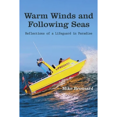 Warm Winds and Following Seas: Reflections of a Lifeguard in Paradise