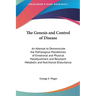The Genesis and Control of Disease: An Attempt to Demonstrate the Pathological Possibilities of Emotional and Physical Maladjustment and Resultant Met