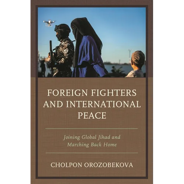 Foreign Fighters and International Peace: Joining Global Jihad and Marching Back Home