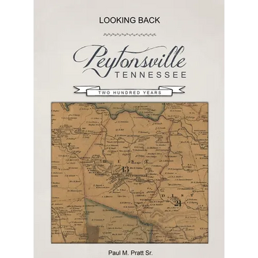 Looking Back, Peytonsville, Tennessee, Two Hundred Years: Looking Back, Peytonsville, Tennessee, Two Hundred Years