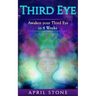 Third Eye Awakening: Awaken Your Third in 4 Weeks
