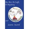 An Art, A Craft, A Mystery