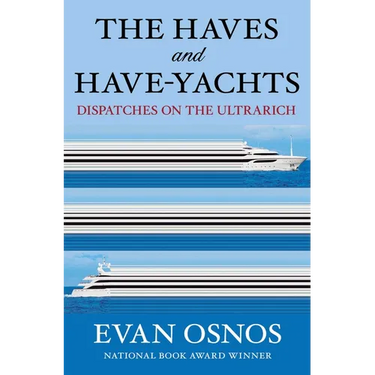 The Haves and Have-Yachts: Dispatches on the Ultrarich