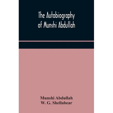 The Autobiography Of Munshi Abdullah