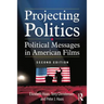 Projecting Politics: Political Messages in American Films