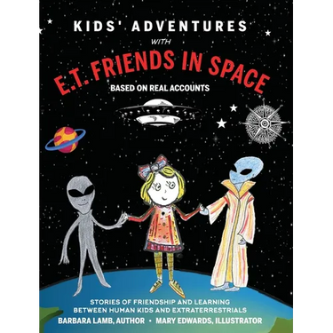 Kids' Adventures With E.T. Friends in Space: Based on Real Accounts