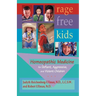 Rage-Free Kids: Homeopathic Medicine for Defiant, Aggressive and Violent Children