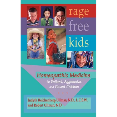 Rage-Free Kids: Homeopathic Medicine for Defiant, Aggressive and Violent Children