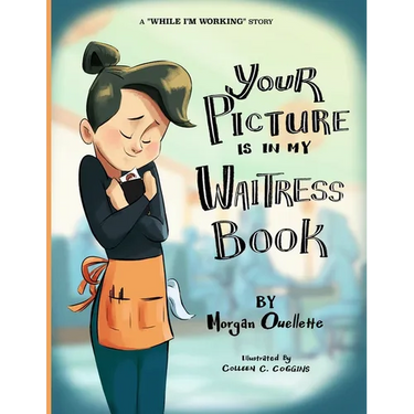 Your Picture Is In My Waitress Book: A While I'm Working Story