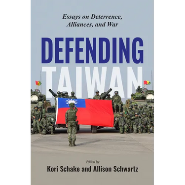 Defending Taiwan: Essays on Deterrence, Alliances, and War