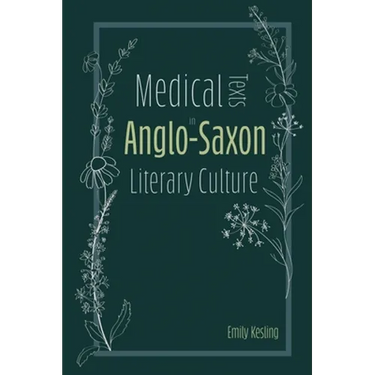 Medical Texts in Anglo-Saxon Literary Culture