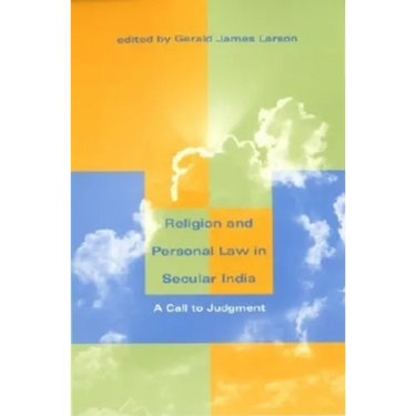Religion and Personal Law in Secular India: A Call to Judgment